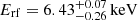 $ E_{\mathrm{rf}}=6.43_{-0.26}^{+0.07}\,\mathrm{keV} $