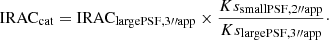 $$ \begin{aligned} \mathrm{IRAC_{cat}} = \mathrm{IRAC_{largePSF,3{\prime \prime }app}} \times \frac{K{s_{\rm smallPSF,2{\prime \prime }app}}}{K{s_{\rm largePSF,3{\prime \prime }app}}}\cdot \end{aligned} $$