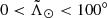 $ 0 < \tilde{\Lambda}_\odot < 100^\circ $