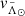 $ \mathit{v}_{\tilde{\Lambda}_\odot} $