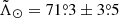 $ \tilde{\Lambda}_\odot=71{{\overset{\circ}{.}}}3 \pm 3{{\overset{\circ}{.}}}5 $