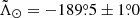 $ \tilde{\Lambda}_\odot=-189{{\overset{\circ}{.}}}5 \pm 1{{\overset{\circ}{.}}}0 $
