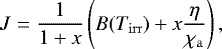 \begin{equation*} J = \frac{1}{1&#x002B;x}\left( B(T_{\mathrm{irr}}) &#x002B; x\frac{\eta}{\chi_{\mathrm{a}}} \right),\end{equation*}
