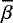 $\overline{\beta}$