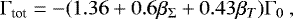 \begin{equation*} \Gamma_{\textrm{tot}} = -(1.36 &#x002B; 0.6 \beta_{\Sigma} &#x002B; 0.43\beta_T) \Gamma_0 \:, \end{equation*}