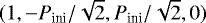 $(1,{-P_{\text{ini}}}/{\sqrt{2}},{P_{\text{ini}}}/{\sqrt{2}},0)$