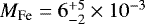 $M_{\textrm{Fe}}=6_{-2}^{&#x002B;5} \times 10^{-3}$