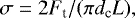 \begin{equation*} \sigma = 2F_{\textrm{t}} /(\pi d_{\textrm{c}} L) ,\end{equation*}