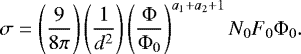 \begin{equation*} \sigma = \left(\frac{9}{8 \pi} \right) \left( \frac{1}{d^2} \right) \left(\frac{\Phi}{\Phi_0}\right)^{a_1&#x002B;a_2&#x002B;1} N_0 F_0 \Phi_0.\end{equation*}