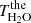 $ T_{{\rm H}_2{\rm O}}^{\rm the} $