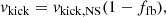 $$ \begin{aligned} { v}_{\rm kick}={ v}_{\rm kick,NS}(1-f_{\rm fb}), \end{aligned} $$