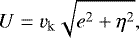 \begin{equation*} U=v_{\rm{k}}\sqrt{e^2&#x002B;\eta^2},\end{equation*}