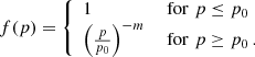 $$ \begin{aligned} f(p)= {\left\{ \begin{array}{ll} 1&\text{ for}\,\, p\le p_0\\ \left(\frac{p}{p_0}\right)^{-m}&\text{ for}\,\, p \ge p_0 \,. \end{array}\right.} \end{aligned} $$
