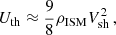 $$ \begin{aligned} U_\mathrm{th} \approx \frac{9}{8}\rho _\mathrm{ISM} V_\mathrm{sh} ^2\,, \end{aligned} $$