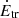 $ \dot{E}_{\mathrm{tr}} $