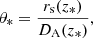 $$ \begin{aligned}&\theta _{*} = \frac{r_{\rm s}(z_{*})}{D_{\rm A}(z_{*})}, \end{aligned} $$