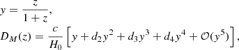 $$ \begin{aligned}&{y = \frac{z}{1+z},} \nonumber \\&{D_M (z) = \frac{c}{H_0} \left[ { y} + d_2 { y}^2 + d_3 { y}^3 + d_4 { y}^4 + \mathcal{O} ({ y}^5) \right],} \end{aligned} $$