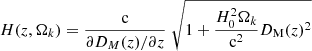 $$ \begin{aligned} H(z, \Omega _k) = \frac{\mathrm{c} }{\partial D_M(z)/\partial z} \; \sqrt{1 + \frac{H_0^2 \Omega _k}{\mathrm{c} ^2} D_{\rm M}(z)^2}\ \end{aligned} $$