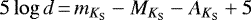 $5\log d\,{=}\,m_{{ K_{\textrm{S}}}} - M_{{ K_{\textrm{S}}}} - A_{{ K_{\textrm{S}}}} &#x002B; 5$