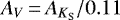 $A_V\,{=}\,A_{{ K_{\textrm{S}}}}/0.11$