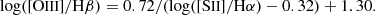 $$ \begin{aligned}&\log ([{\text{O}}{\small {{\text{III}}}}]/\mathrm H\beta ) = 0.72/{(\log ([{\text{S}}{\small {{\text{II}}}}]/\mathrm H\alpha ) - 0.32)} + 1.30. \end{aligned} $$