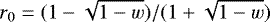 $r_0=(1-\sqrt{1-w})/(1&#x002B;\sqrt{1-w})$
