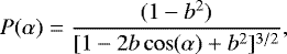 \begin{equation*} P(\alpha)=\frac{(1-b^2)}{[1-2b\cos(\alpha)&#x002B;b^2]^{3/2}}, \end{equation*}
