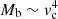 $ M_{\rm b} \sim v_{\rm c}^4 $