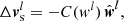 $$ \begin{aligned} \Delta \boldsymbol{v}_{\rm s}^l = -C(w^l)\,\hat{\boldsymbol{w}}^l, \end{aligned} $$