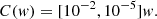$$ \begin{aligned} C(w) = [10^{-2}, 10^{-5}] w. \end{aligned} $$