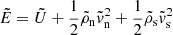 $ \tilde{E} = \tilde{U} + \frac{1}{2}\tilde{\rho}_{\mathrm{n}} \tilde{v}^2_{\mathrm{n}} + \frac{1}{2}\tilde{\rho}_{\mathrm{s}} \tilde{v}^2_{\mathrm{s}} $