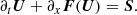 $$ \begin{aligned} \partial _t \boldsymbol{U} + \partial _x \boldsymbol{F}(\boldsymbol{U}) = \boldsymbol{S}. \end{aligned} $$