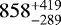 $858^{&#x002B;419}_{-289}$