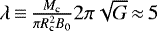 $\lambda\,{\equiv}\,\frac{M_{\textrm{c}}}{\pi R_{\textrm{c}}^2 B_0} 2\pi \sqrt{G}\,{\approx}\,5$