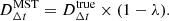 $$ \begin{aligned} D_{\Delta t}^\mathrm{MST} = D_{\Delta t}^\mathrm{true} \times (1 - \lambda ). \end{aligned} $$