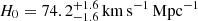$ H_0=74.2^{+1.6}_{-1.6}{\, \mathrm{km}\, \mathrm{s}^{-1}\, \mathrm{Mpc}^{-1}} $
