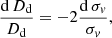 $$ \begin{aligned} \frac{\mathrm{d} \,D_\mathrm{d} }{D_\mathrm{d} } = -2 \frac{\mathrm{d} \,\sigma _{ v}}{\sigma _{ v}}, \end{aligned} $$