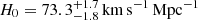 $ H_0 = 73.3^{+1.7}_{-1.8} {\, \mathrm{km}\, \mathrm{s}^{-1}\, \mathrm{Mpc}^{-1}} $