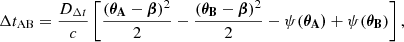 $$ \begin{aligned} \Delta t_{\rm AB} = \frac{D_{\Delta t}}{c} \left[ \frac{(\boldsymbol{\theta _{\rm A}} - \boldsymbol{\beta })^2}{2} - \frac{(\boldsymbol{\theta _{\rm B}} - \boldsymbol{\beta })^2}{2} - \psi (\boldsymbol{\theta _{\rm A})} + \psi (\boldsymbol{\theta _{\rm B}}) \right], \end{aligned} $$