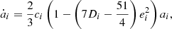$$ \begin{aligned} \dot{a}_i&= \frac{2}{3}c_i\left(1-\left(7D_i-\frac{51}{4}\right)e_i^2\right)a_i, \end{aligned} $$