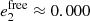 $ e_2^\mathrm{free}\approx 0.000 $