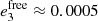 $ e_3^\mathrm{free}\approx 0.0005 $
