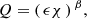 $$ \begin{aligned} Q=(\,\epsilon \chi \,)\,^\beta , \end{aligned} $$