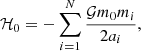 $$ \begin{aligned} \mathcal{H} _0 = -\sum _{i=1}^N \frac{\mathcal{G} m_0m_i}{2a_i}, \end{aligned} $$