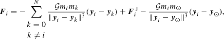 $$ \begin{aligned} {\boldsymbol{F}}_i = -\sum _{\begin{matrix} k=0\\ k\ne i \end{matrix}}^N\frac{\mathcal{G} m_im_k}{\Vert {\boldsymbol{y}}_i-{\boldsymbol{y}}_k\Vert ^3}({\boldsymbol{y}}_i-{\boldsymbol{y}}_k) + {\boldsymbol{F}}_i^{\text{ J}} - \frac{\mathcal{G} m_im_\odot }{\Vert {\boldsymbol{y}}_i-{\boldsymbol{y}}_\odot \Vert ^3}({\boldsymbol{y}}_i-{\boldsymbol{y}}_\odot ), \end{aligned} $$