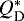 $Q_{\text{D}}^{*}$