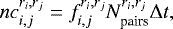 \begin{equation*} nc_{i,j}^{r_{i},r_{j}}=f_{i,j}^{r_{i},r_{j}}N_{\text{pairs}}^{r_{i},r_{j}}\Delta t,\end{equation*}