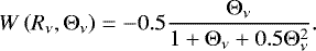 \begin{equation*}W\left(R_{\nu},\Theta_{\nu}\right)=-0.5\frac{\Theta_{\nu}}{1&#x002B;\Theta_{\nu}&#x002B;0.5\Theta_{\nu}^{2}}. \end{equation*}