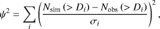 \begin{equation*} \psi^{2}=\sum_{i}\left(\frac{N_{\text{sim}}\left(>D_{i}\right)-N_{\text{obs}}\left(>D_{i}\right)}{\sigma_{i}}\right)^{2}, \end{equation*}