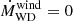 $ \dot{M}^{\mathrm{wind}}_{\mathrm{WD}} = 0 $